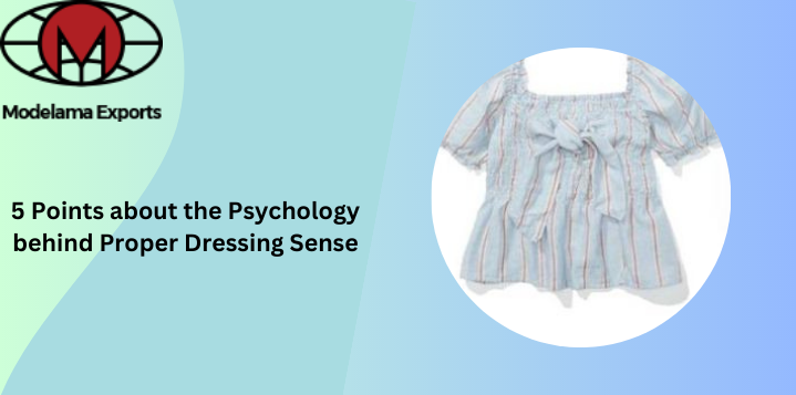 5 Points about the Psychology behind Proper Dressing Sense 